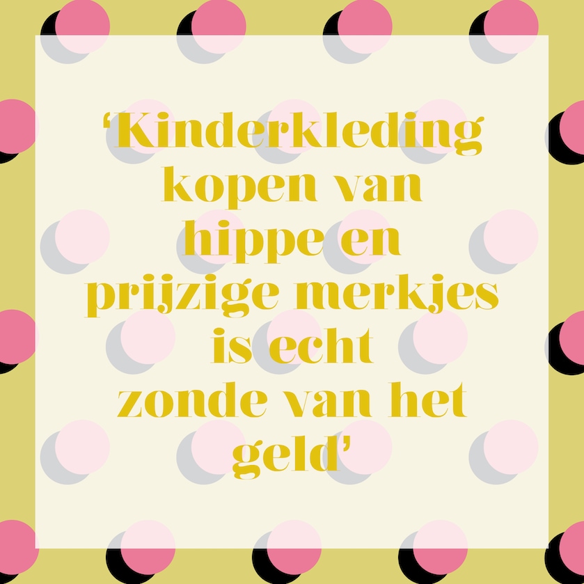 Eens of oneens? ‘Kinderkleding kopen van prijzige merkjes is zonde van ...