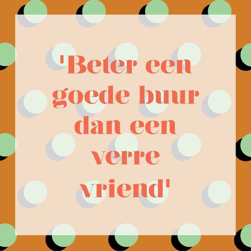 Eens of oneens? 'Beter een goede buur dan een verre vriend' | Flair