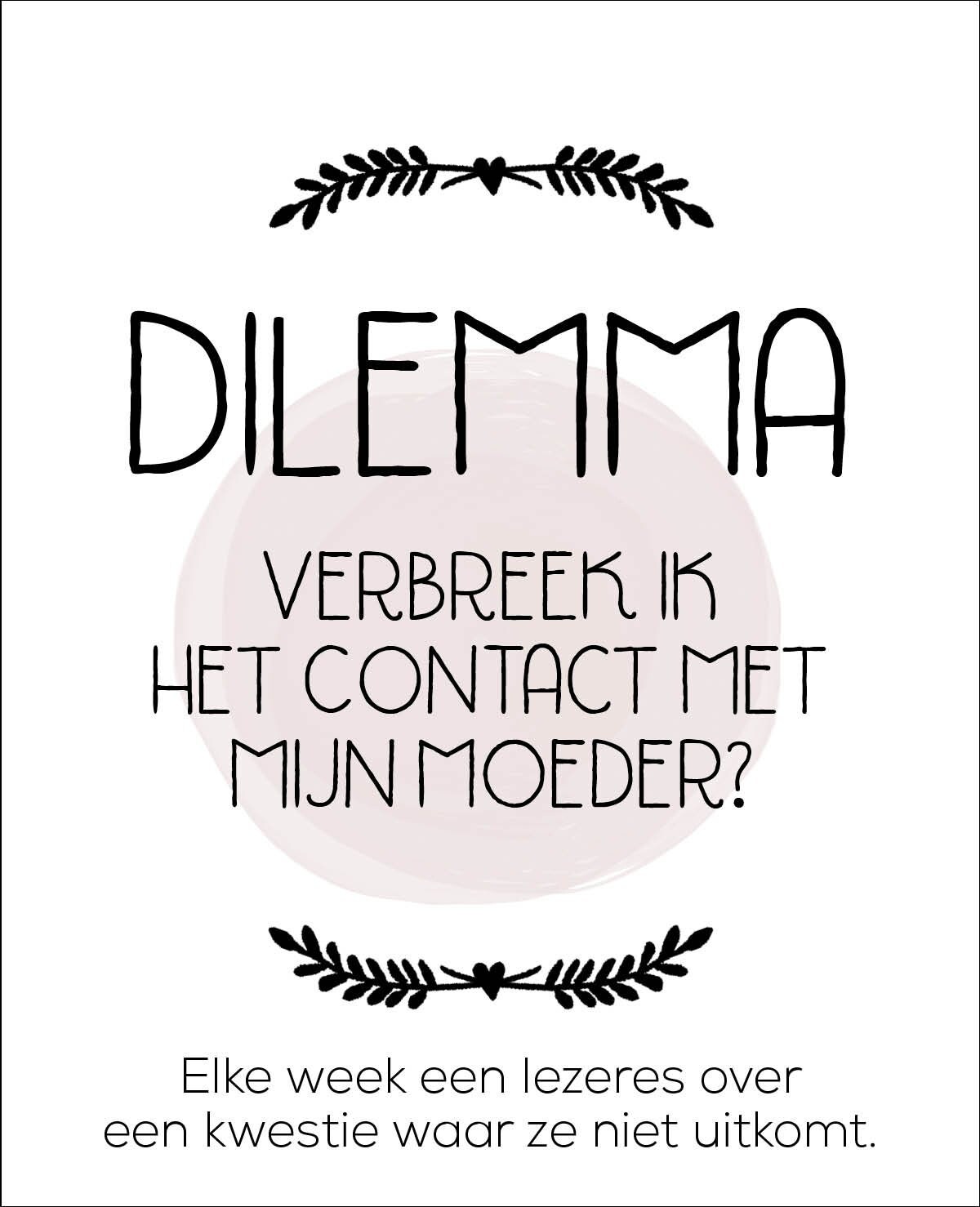Dilemma Verbreek ik het contact met mijn moeder? Flair Voor jou, over jou Flair
